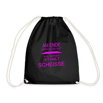 am ende wird alles gut nur davor ist alles scheiss - Turnbeutel - Schwarz - Vorne