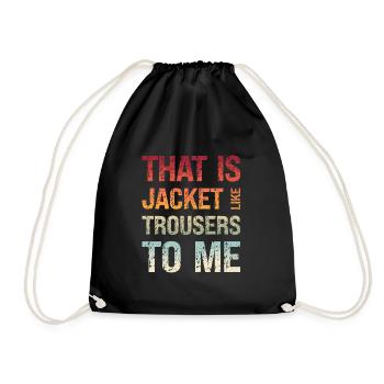 Denglisch Das Ist Mir Jacke Wie Hose - Turnbeutel - Schwarz - Vorne