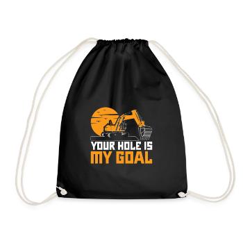 Bagger Outfit Your Hole Is My Goal Excavator Baust - Drawstring Bag - black - Front
