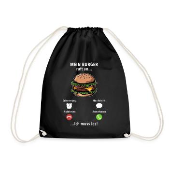 Mein Burger ruft an - ich muss los - Spruch - Turnbeutel - Schwarz - Vorne