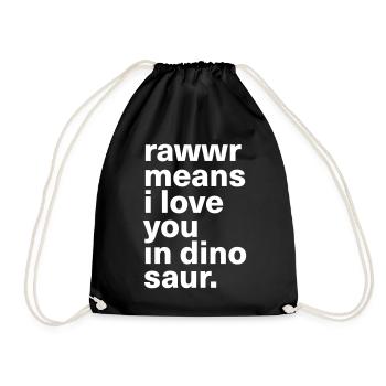 rawwr means i love you in dinosaur. - Drawstring Bag - black - Front
