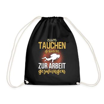 Zum Tauchen geboren zur Arbeit gezwungen - Turnbeutel - Schwarz - Vorne