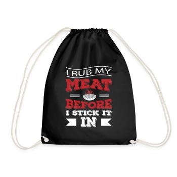 I rub my Meat before i stick it in - Drawstring Bag - black - Front