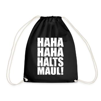 Haha haha halts Maul! frecher Spruch - Turnbeutel - Schwarz - Vorne