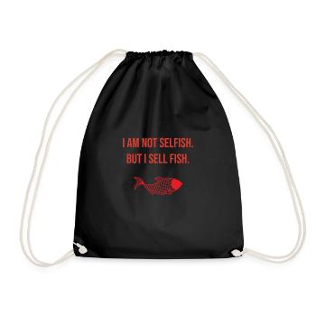 I am not selfish - but I sell Fish (Fisher saying) - Drawstring Bag - black - Front