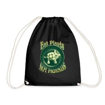 Eat Plants, Not Friends - Drawstring Bag - black - Front