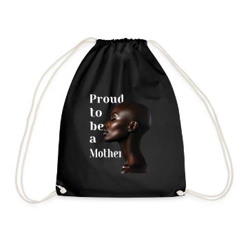 proud to be a mother - Drawstring Bag - black - Front