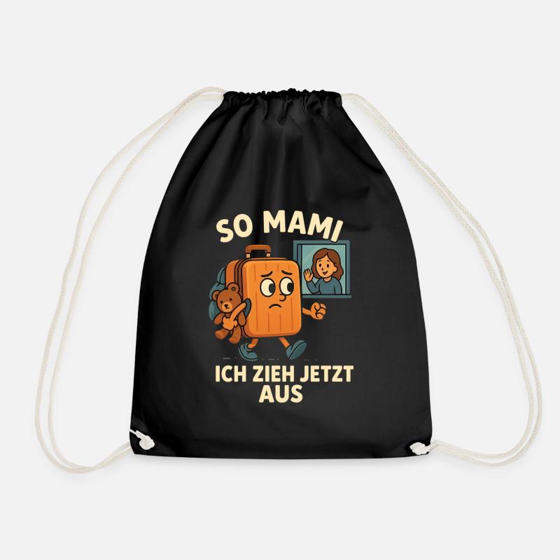 So Mommy, I'm moving out now! To her first own home. - Drawstring Bag - black