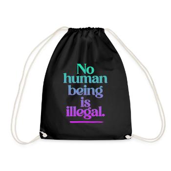 no human is illegal - The Original - Turnbeutel - Schwarz - Vorne