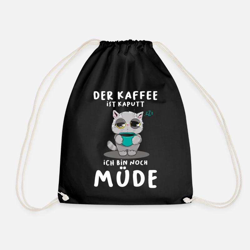 Der Kaffee Ist Kaputt Ich Bin Noch Müde Katze - Turnbeutel - Schwarz