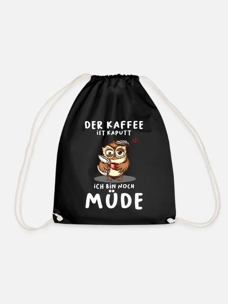 Der Kaffee Ist Kaputt Ich Bin Noch Müde Eule - Turnbeutel - Schwarz