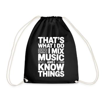 That's What I Do I Mix Music and I Know Things - Drawstring Bag - black - Front