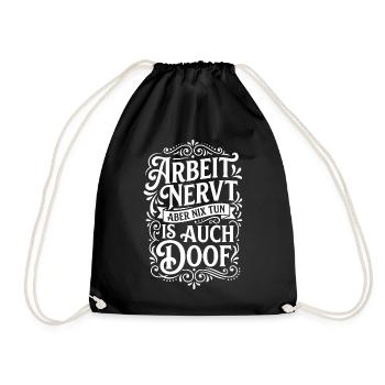 Le travail, c’est nul, mais ne rien faire, c’est stupide - Sac de sport léger - noir - Devant