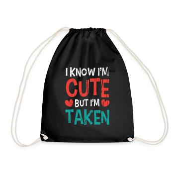 I Know I'm Cute But I'm Taken Gift for His Her - Drawstring Bag - black - Front