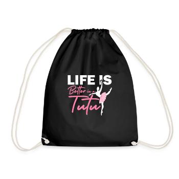 Life Is Better in A Tutu Gift for Ballerina - Drawstring Bag - black - Front