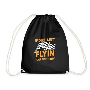 Funny Dirt Track Racing If Dirt Ain't Flyin - Drawstring Bag - black - Front