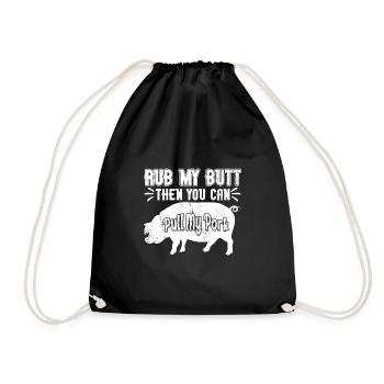 Rub My Butt Then You Can Pull My Pork Meat BBQ - Drawstring Bag - black - Front