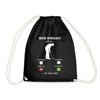 Mein Minigolf ruft an - ich muss los - Spruch - Turnbeutel - Schwarz - Vorne