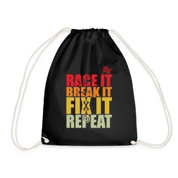 RACE IT BREAK IT FIX IT REPEAT - Drawstring Bag - black - Front