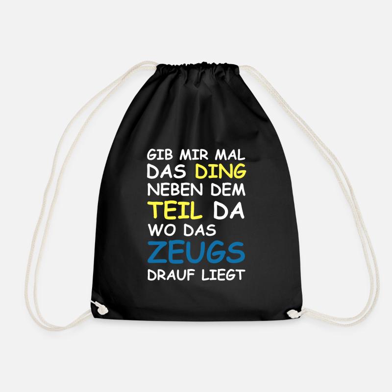Gib mir mal das Ding neben dem Teil da | Sarkasmus - Turnbeutel - Schwarz
