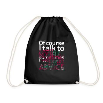 Of course I talk to ... - Sayings - Funny T-Shirts - Drawstring Bag - black - Front