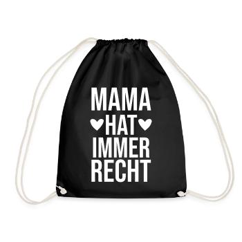 Mama Hat Immer Recht - Turnbeutel - Schwarz - Vorne