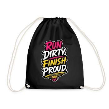 Run Dirty Finish Proud Running Motivation - Turnbeutel - Schwarz - Vorne