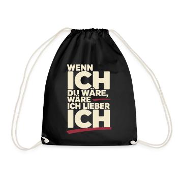 Wenn Ich Du Wäre Wäre Ich Lieber Ich Frech Angeber - Turnbeutel - Schwarz - Vorne