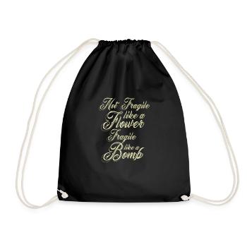Not fragile like a flower, but a - Drawstring Bag - black - Front
