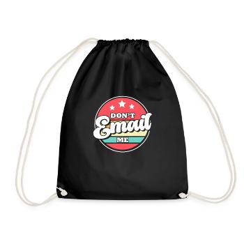 Don't Email Me - Humor in the Office - Drawstring Bag - black - Front