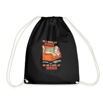 Do I work at home or do I live at work - Drawstring Bag - black - Front