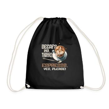 Caffeine-free, no thanks. Espresso, yes please! - - Drawstring Bag - black - Front