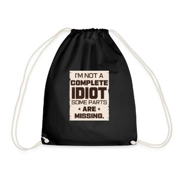 I'm not a complete idiot, some parts are missing - Drawstring Bag - black - Front
