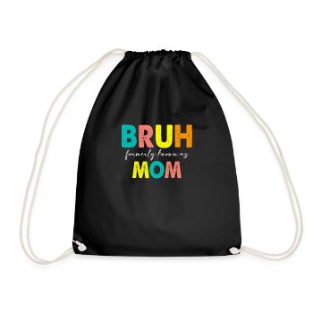 Bruh Formerly Known As Mom - Humorvolle - Turnbeutel - Schwarz - Vorne