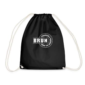 BRUH Formerly Known As Mom - Turnbeutel - Schwarz - Vorne