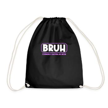 Bruh Formerly Known As Mom Cool und Lustig - Turnbeutel - Schwarz - Vorne