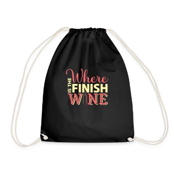 Where Is The Finish Wine? Funny Wine Quote for - Drawstring Bag - black - Front
