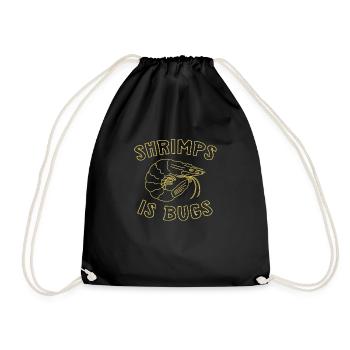 Shrimps Is Bugs Lustiges Meeresfrüchte-Design für - Turnbeutel - Schwarz - Vorne