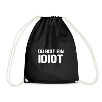Du bist ein Idiot - Turnbeutel - Schwarz - Vorne