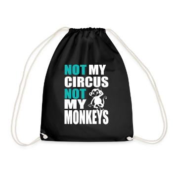 Not my Circus not my Monkeys 4- Nicht mein Zirkus - Turnbeutel - Schwarz - Vorne