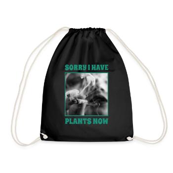 Sorry I have plants now -Weed Marijuana THC Gras - Drawstring Bag - black - Front