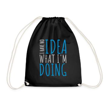 I Have No Idea - Drawstring Bag - black - Front