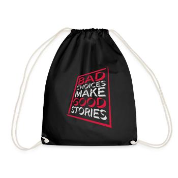 bad decisions great stories - Drawstring Bag - black - Front