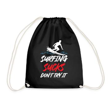 Surfing Sucks Don't Try It - Drawstring Bag - black - Front