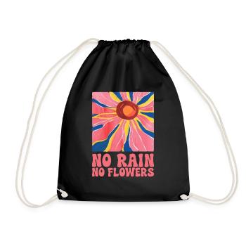 No rain, no flowers, artistic motivation - Drawstring Bag - black - Front