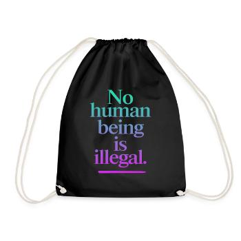 no human is illegal - The Original - Turnbeutel - Schwarz - Vorne