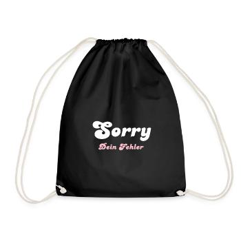 Sorry dein Fehler - Turnbeutel - Schwarz - Vorne