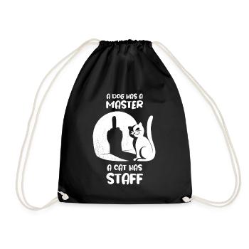 A dog has a master a cat has staff - funny cat - Turnbeutel - Schwarz - Vorne