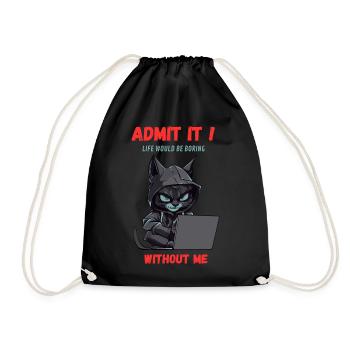 Admet le ! La vie serait ennuyeuse sans moi - Sac de sport léger - noir - Devant