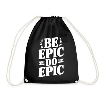 Be Epic Do Epic - Drawstring Bag - black - Front
